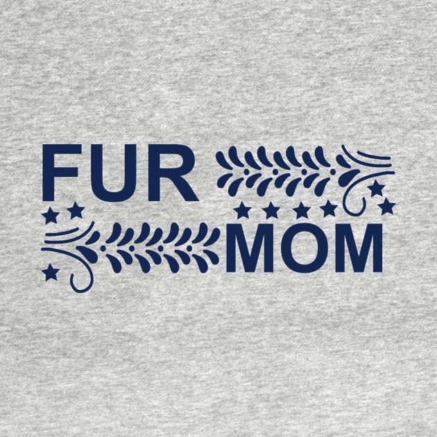 Fur Mom Elegance Tee by Mographic997